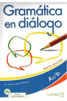 Gramatica en Dialogo + Audio Descargable A2-B1 Intermedio (Nueva edicion) Gramatica en Dialogo + Audio Descargable A2-B1 Intermedio (Nueva edicion)