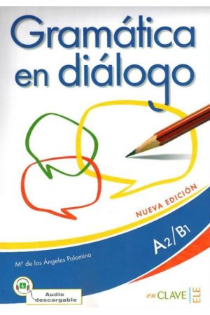 Gramatica en dialogo + Audio descargable A2-B1 Intermedio (Nueva edicion)