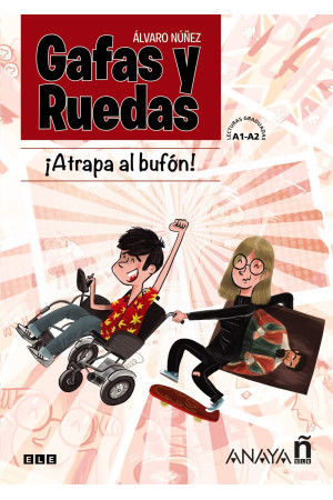 Gafas y Ruedas. Atrapa al Bufon! A1/A2 Lecturas Graduadas* Gafas y Ruedas. Atrapa al Bufon! A1/A2 Lecturas Graduadas*
