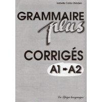 Grammaire Plus A1-A2 Corriges*