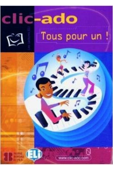 Clic-Ado B1: Tous Pour Un. Livre + CD*