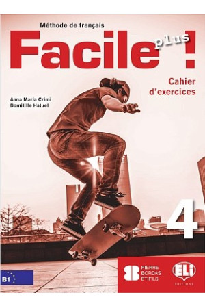 Facile Plus! 4 B1 Cahier d'exercices + Audio CD (pratybos)