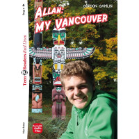 Teens B1: Allan: My Vancouver. Book + Audio Files Teens B1: Allan: My Vancouver. Book + Audio Files