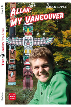 Teens B1: Allan: My Vancouver. Book + Audio Files Teens B1: Allan: My Vancouver. Book + Audio Files