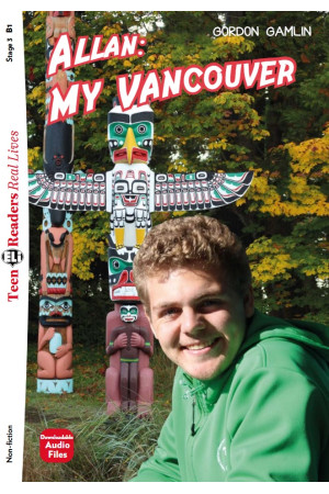 Teens B1: Allan: My Vancouver. Book + Audio Files
