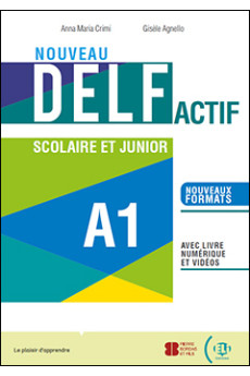 DELF Actif Nouveau A1 Scolaire et Junior + Livre Numerique et Videos