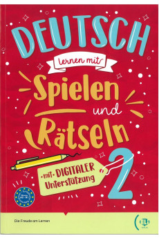 Deutsch Lernen mit Spielen und Ratseln 2 A2/B1 + Digitaler Unterstutzung