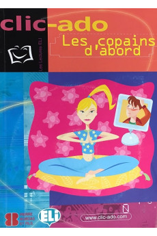 Clic-Ado A2: Les Copains d'Abord. Livre + CD*